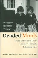 Pamela Spiro Wagner: Divided Minds: Twin Sisters and Their Journey Through Schizophrenia