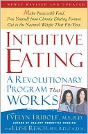 Book cover image of Intuitive Eating: A Revolutionary Program that Works by Evelyn Tribole