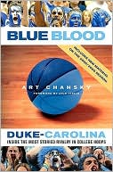 Book cover image of Blue Blood: Duke-Carolina: Inside the Most Storied Rivalry in College Hoops by Art Chansky