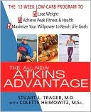 Book cover image of All-New Atkins Advantage: The 12-Week Low-Carb Program to Lose Weight, Achieve Peak Fitness and Health, and Maximize Your Willpower to Reach Life Goals by Stuart M. Trager