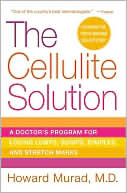 Book cover image of Cellulite Solution: A Doctor's Program for Losing Lumps, Bumps, Dimples, and Stretch Marks by Howard Murad