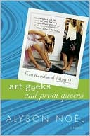 Book cover image of Art Geeks and Prom Queens by Alyson Noel