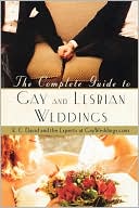 K. C. David: Complete Guide to Gay and Lesbian Weddings