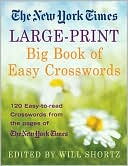 The New York Times: New York Times Large-Print Big Book of Easy Crosswords: 120 Easy-to-Read Crosswords from the Pages of the New York Times