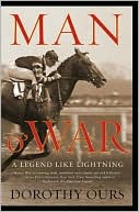 Dorothy Ours: Man O' War: A Legend Like Lightning