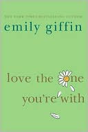 Emily Giffin: Love the One You're With