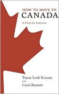 Terese Loeb Kreuzer: How to Move to Canada: A Primer for Americans
