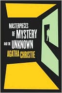 Book cover image of Masterpieces of Mystery and the Unknown by Agatha Christie