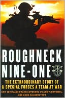 Book cover image of Roughneck Nine One: The Extraordinary Story of a Special Forces A-Team at War by Frank Antenori