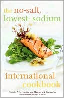 Donald A. Gazzaniga: No-Salt, Lowest-Sodium International Cookbook