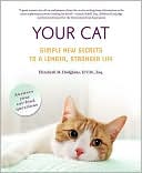 Elizabeth M. Hodgkins: Your Cat: Simple New Secrets to a Longer, Stronger Life