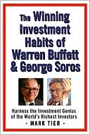 Book cover image of Winning Investment Habits of Warren Buffett and George Soros by Mark Tier