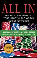 Book cover image of All In: The (Almost) Entirely True Story of the World Series of Poker by Jonathan Grotenstein