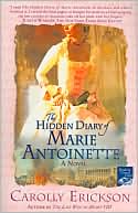 Carolly Erickson: Hidden Diary of Marie Antoinette