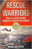Book cover image of Rescue Warriors: The U. S. Coast Guard, America's Forgotten Heroes by David Helvarg