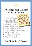 Oliver Thomas: 10 Things Your Minister Wants to Tell You (But Can't, Because He Needs the Job)