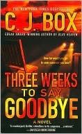 Book cover image of Three Weeks to Say Goodbye by C. J. Box