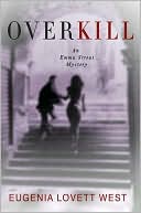 Book cover image of Overkill: An Emma Streat Mystery by Eugenia Lovett West