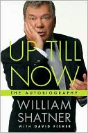 Book cover image of Up Till Now: The Autobiography by William Shatner