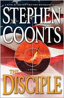 Stephen Coonts: The Disciple (Tommy Carmellini Series #4)
