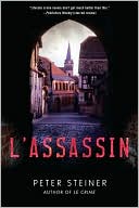 Book cover image of L'Assassin (Louis Morgon Series #2) by Peter Steiner