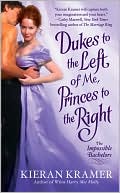 Book cover image of Dukes to the Left of Me, Princes to the Right by Kieran Kramer