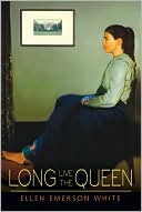 Ellen Emerson White: Long Live the Queen
