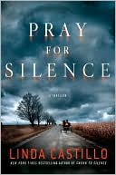 Book cover image of Pray for Silence (Kate Burkholder Series #2) by Linda Castillo
