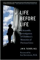 Jim Tucker: Life Before Life: Children's Memories of Previous Lives