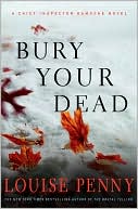Book cover image of Bury Your Dead (Armand Gamache Series #6) by Louise Penny