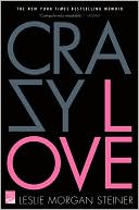 Leslie Morgan Steiner: Crazy Love