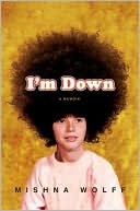 Book cover image of I'm Down: A Memoir by Mishna Wolff