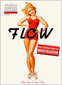 Book cover image of Flow: The Cultural Story of Menstruation by Elissa Stein