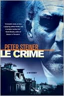 Peter Steiner: Le Crime (Louis Morgon Series #1)