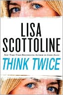 Lisa Scottoline: Think Twice (Rosato and Associates Series #13)