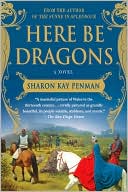 Sharon Kay Penman: Here Be Dragons (Welsh Princes Series #1)