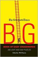 Will Shortz: New York Times Big Book of Easy Crosswords: 200 Light and Easy Puzzles