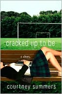 Book cover image of Cracked up to Be by Courtney Summers