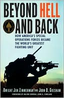 Dwight Jon Zimmerman: Beyond Hell and Back: How America's Special Operations Forces Became the World's Greatest Fighting Unit