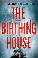 Book cover image of The Birthing House by Christopher Ransom
