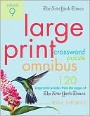 Will Shortz: Large Print Crossword Puzzle: 120 Large-Print Puzzles from the Pages of the New York Times, Vol. 9