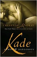 Book cover image of Kade: Armed and Dangerous by Cheyenne McCray