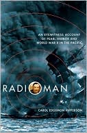 Book cover image of Radioman: An Eyewitness Account of Pearl Harbor and World War II in the Pacific by Carol Edgemon Hipperson