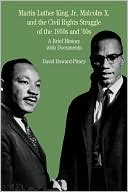 Book cover image of King, Jr., Malcolm X, and the Civil Rights Struggle of the 1950's & 60's: a Brief History with Documents by David Howard-Pitney