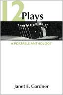 Book cover image of 12 Plays: A Portable Anthology by Janet E. Gardner