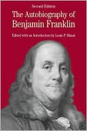 Benjamin Franklin: Autobiography of Benjamin Franklin: with Related Documents