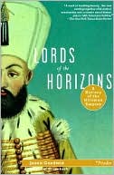 Jason Goodwin: Lords of the Horizons: A History of the Ottoman Empire