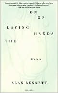 Book cover image of The Laying On Of Hands by Alan Bennett