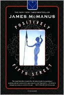 Book cover image of Positively Fifth Street: Murderers, Cheetahs, and Binion's World Series of Poker by James McManus