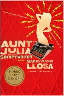 Mario Vargas Llosa: Aunt Julia and the Scriptwriter